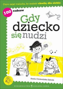 Gdy dziecko się nudzi...