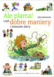 Ale plama! czyli dobre maniery i domowe afery